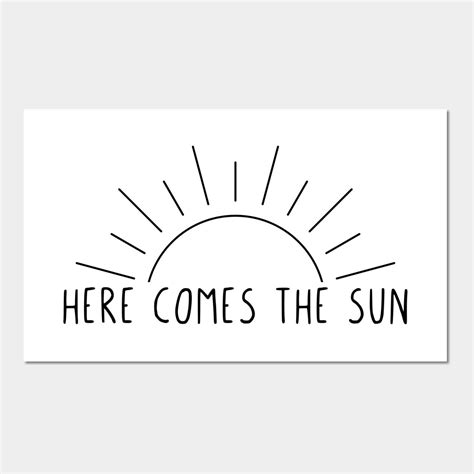 Here Comes The Sun Wall Art Print | Inspirational Quotes