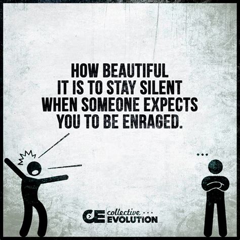 How Beautiful It Is To Stay Silent When Someone Expects You To Be ...