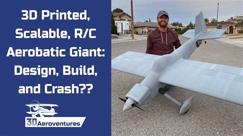 3D Printed, Scalable R/C Aerobatic Giant - Design, Build, and Crash ...