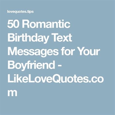 50 Romantic Birthday Text Messages for Your Boyfriend - LikeLoveQuotes ...