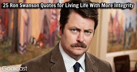 25 Ron Swanson Quotes for Living Life With More Integrity | Goalcast