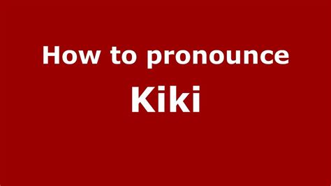 How to Pronounce Kiki - PronounceNames.com - YouTube