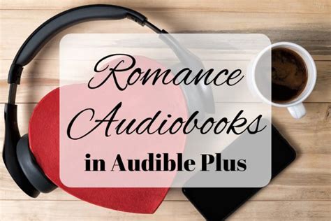 25 Audible Plus Romance books you don't want to miss! | Lovely Audiobooks