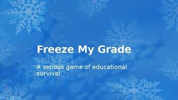 Freeze My Grade Game by The High School English Classroom | TPT