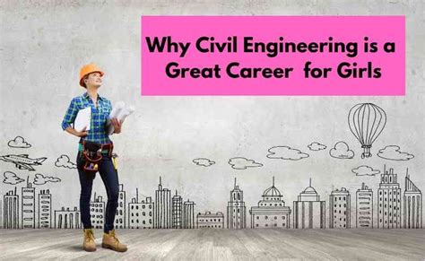 Why Civil Engineering is a Great Career for Girls