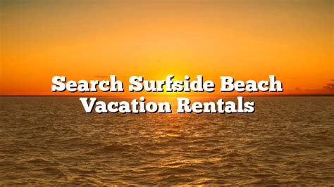 Surfside Beach Vacation Rentals 2024