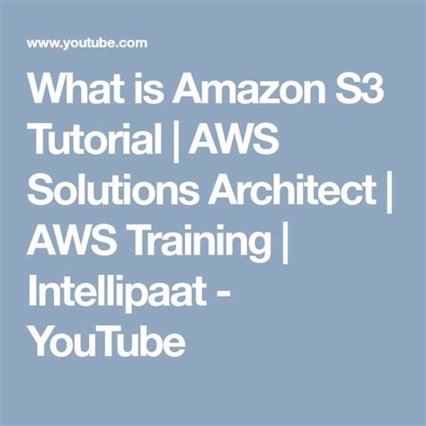 What is Amazon S3 Tutorial | AWS Solutions Architect | AWS Training ...