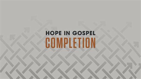 SERMON: Hope in Gospel Completion – Mission Church