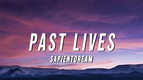 sapientdream - Past Lives (Lyrics) - YouTube Music