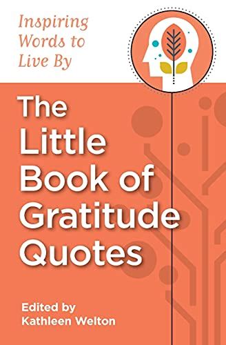 The Little Book of Gratitude Quotes: Inspiring Words to Live By (Little ...