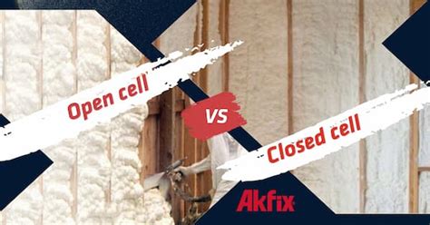 Closed-Cell vs Open-Cell Foam. Which Is Better? - Akfixstore Blog