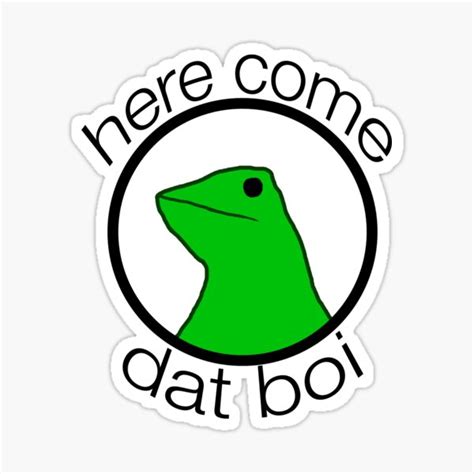 Here Come Dat Boi Stickers | Redbubble