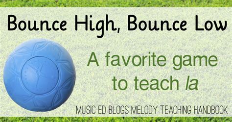 Bounce High, Bounce Low: A Favorite Game to Teach La