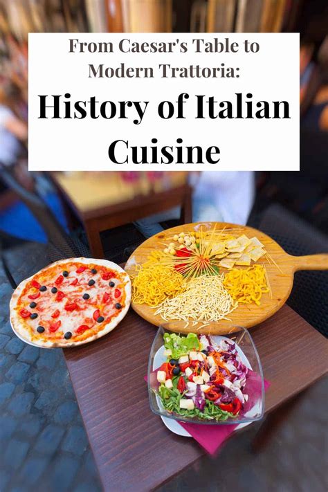 History Of Italian Cuisine From Caesars Table To Modern Trattoria