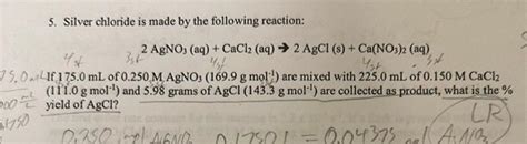 Solved 5. Silver chloride is made by the following reaction: | Chegg.com