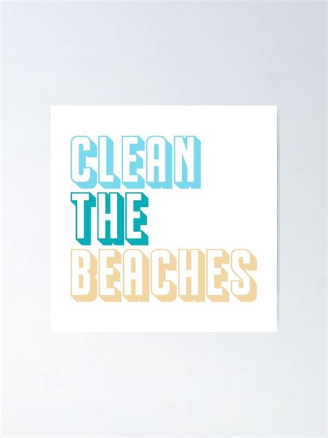 "Clean The Beaches Beach Clean Up" Poster by Bexandra | Redbubble