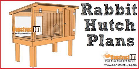 Rabbit Hutch Plans - Step-By-Step Plans - Construct101