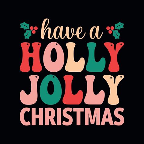 Have a holly jolly Christmas - Christmas quotes typographic design ...