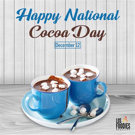 National Cocoa Day - Los Foodies Magazine