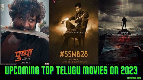 List Of Upcoming Telugu Films | Famous Tollywood Movies On 2023 - OTTARASAN