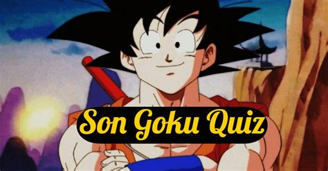 Goku Quiz: How Well Do You Know Him? - Quizondo