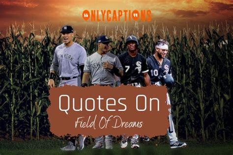 900+ Quotes On Field Of Dreams (2024) Feel the Wonder