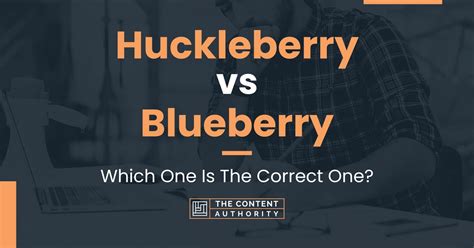 Huckleberry vs Blueberry: Which One Is The Correct One?