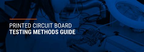 PCB Testing Methods Guide | PCB Testing Methods Types