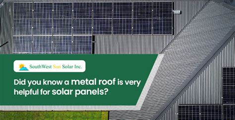 Did you know a metal roof is very helpful for solar panels? - Southwest ...