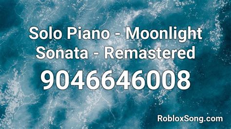 Solo Piano - Moonlight Sonata - Remastered Roblox ID - Roblox music codes