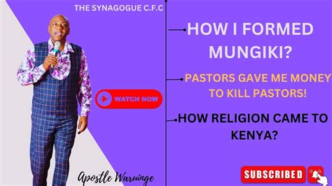 APOSTLE WARUINGE CONFESSES HOW HE FORMED MUNGIKI,DESTROYED CHURCHES ...