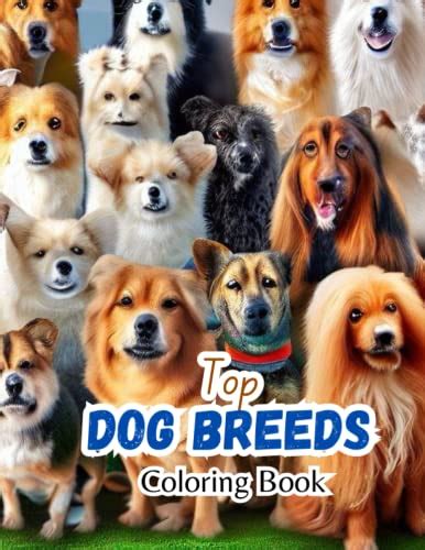 Top Dogs Breeds Coloring Book: A Relaxing Coloring Book for Adults and ...