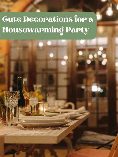 61 Housewarming Party Themes & Ideas - Fun Party Pop