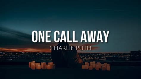 One call away (lyrics) - Charlie Puth - YouTube Music