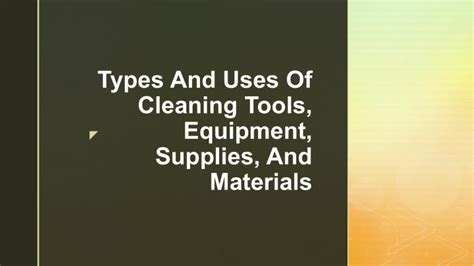 Types And Uses Of Cleaning Tools, Equipment