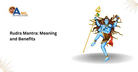 Rudra Mantra: Meaning and Benefits | Anil Astrologer