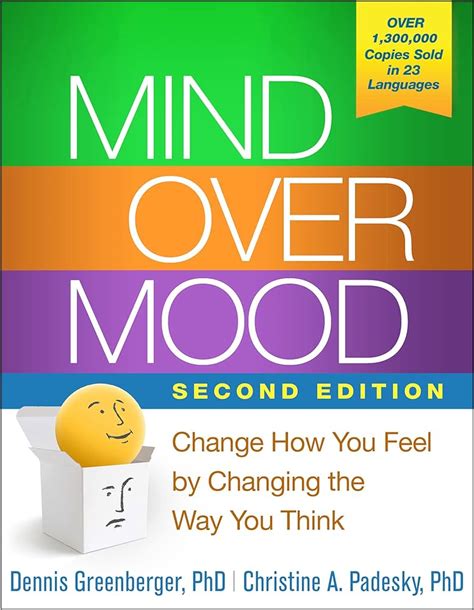 Mind Over Mood: Change How You Feel by Changing the Way You Think ...