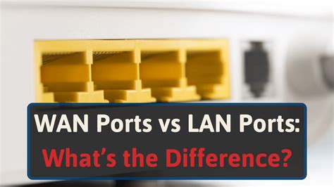 WAN Ports Vs. LAN Ports: What’s The Difference?