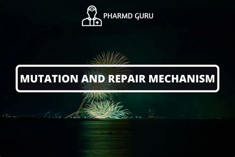 MUTATION AND REPAIR MECHANISM | PHARMD GURU