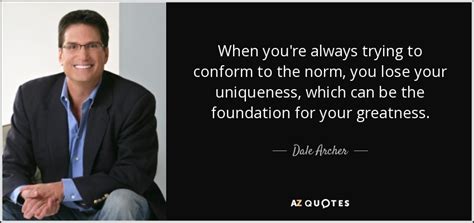 TOP 15 QUOTES BY DALE ARCHER | A-Z Quotes