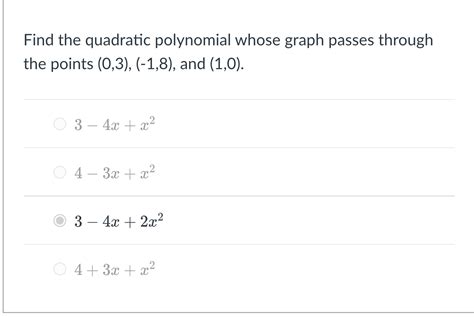 [Solved]: Find the quadratic polynomial whose graph passes