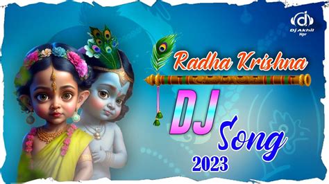 Radha Krishna Dj Song Remix 2023 || Dj Akhil Npr - YouTube