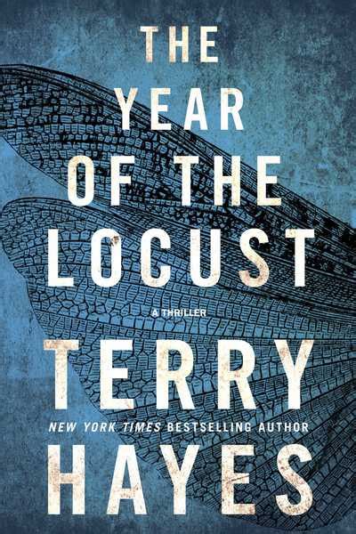 The Year of the Locust : A Thriller by Terry Hayes