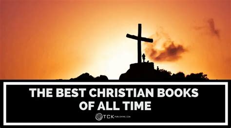 The Best Christian Books of All Time - TCK Publishing