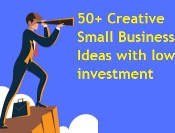 50+ Creative Small Business Ideas with low investment