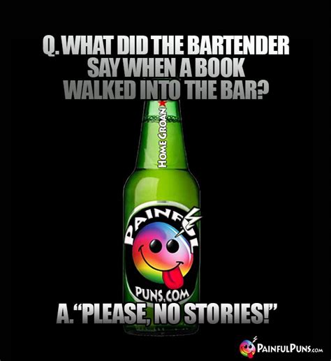 Bartender Puns, Walk Into a Bar Jokes, Drunk Humor 2 | PainfulPuns.com