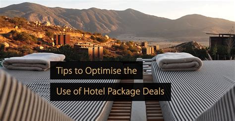 Hotel Packages: Tips to Optimize the Use of Hotel Package Deals