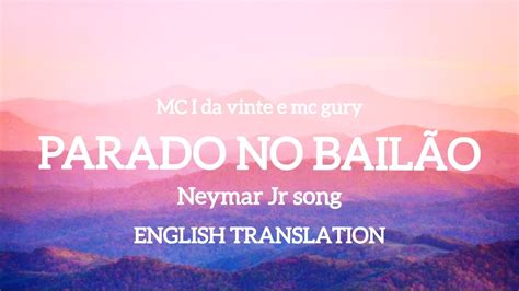 🇧🇷Parado no bailão(english lyrics) / Neymar Jr song // tiktok sound ...