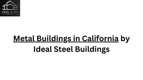 PPT - Metal Buildings in California by Ideal Steel Buildings PowerPoint ...