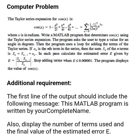 Solved The Taylor series expansion for cos(x) is: | Chegg.com